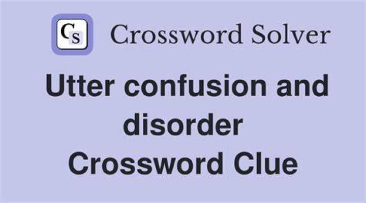 Disorder Or Confusion Crossword Clue YouTube