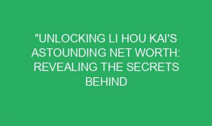 Unlocking His Net Worth Secrets