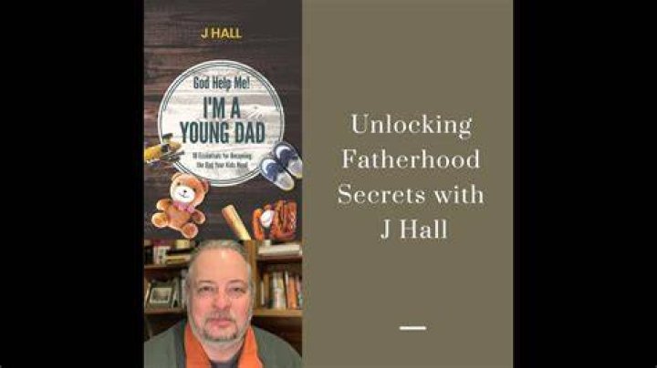 Unlocking The Secrets Of Fatherhood