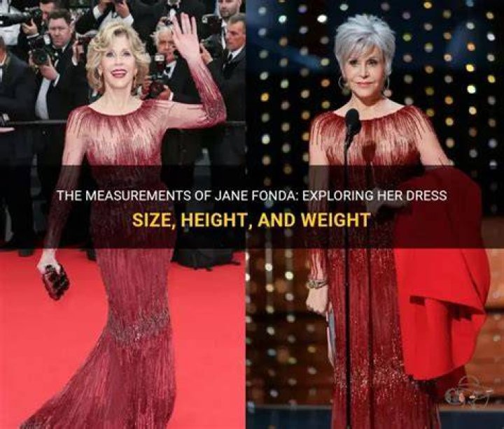 Unveiling Jane Fonda's Weight And Height: Surprising Insights Revealed